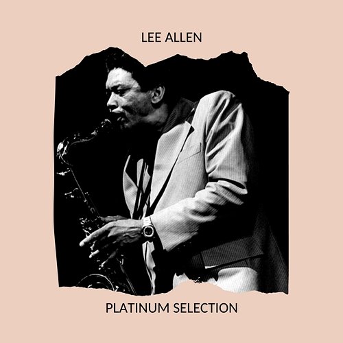 LEE ALLEN - PLATINUM SELECTION Lee Allen