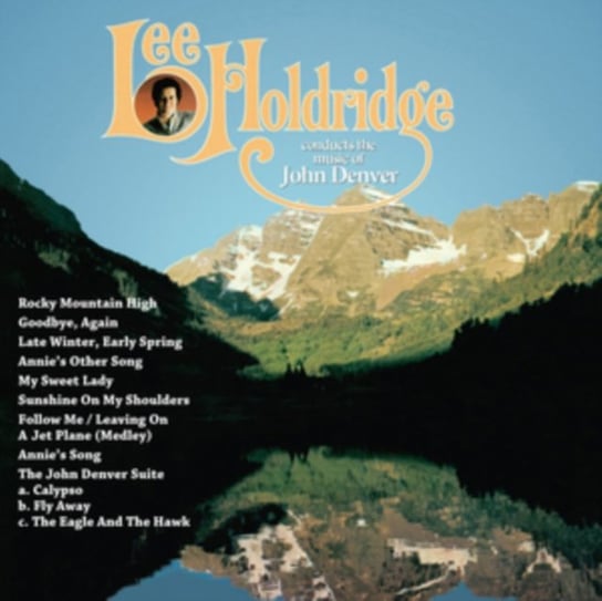 Lee Holdridge Conducts the Music of John Denver Various Artists