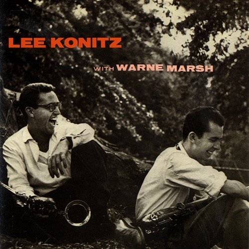 Lee Konitz with Warne Marsh Lee Konitz