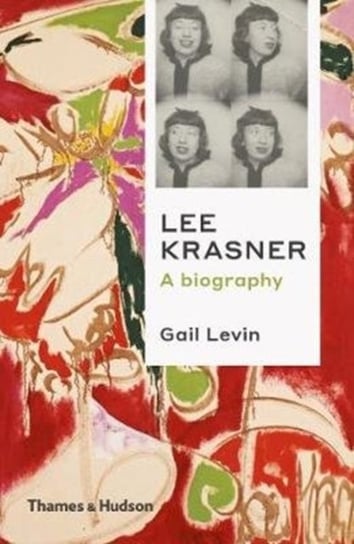 Lee Krasner: A Biography Gail Levin