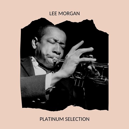 Lee Morgan - Platinum Selection Lee Morgan