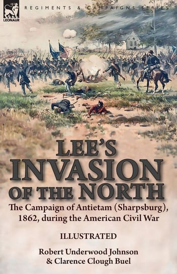 Lee's Invasion of the North Johnson Robert Underwood