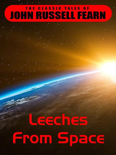 Leeches from Space John Russel Fearn