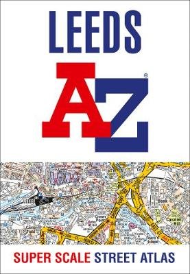 Leeds A-Z Super Scale Street Atlas: A4 Paperback Opracowanie zbiorowe