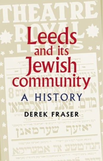 Leeds and its Jewish Community: A History Derek Fraser