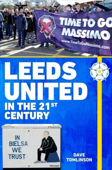 Leeds United In The 21st Century Dave Tomlinson