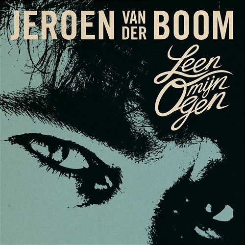 Leen Mijn Ogen Jeroen van der Boom