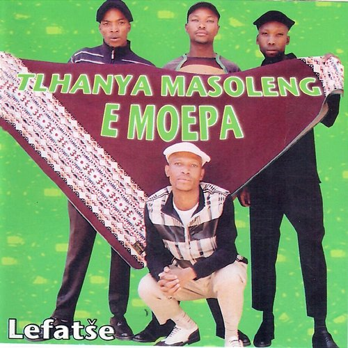 Lefatse Tlhanya Masoleng E Moepa
