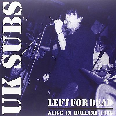Left For Dead Alive In Holland 1986 U.K. Subs