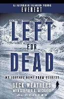 Left for Dead: My Journey Home from Everest Weathers Beck, Michaud Stephen G.
