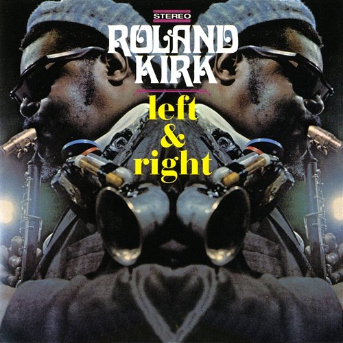 Left & Right Rahsaan Roland Kirk