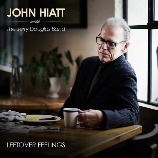 Leftover Feelings Hiatt John, Douglas Jerry