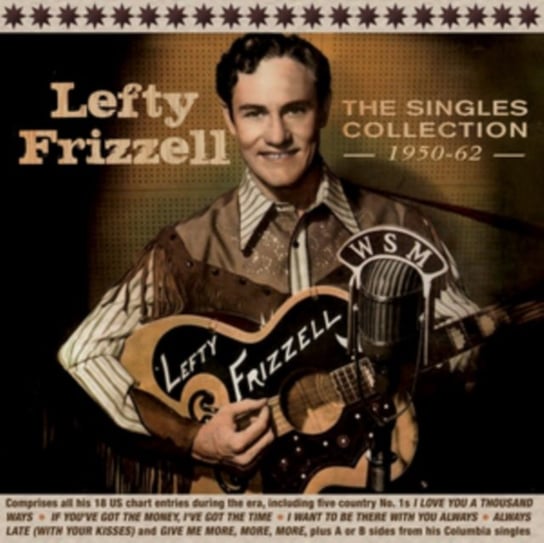 Lefty Frizzell - The Singles Collection 1950-62 Frizzell Lefty
