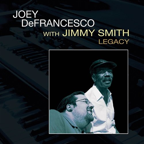 Legacy Joey DeFrancesco feat. Jimmy Smith