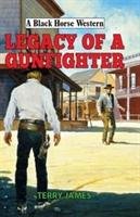 Legacy of a Gunfighter James Terry