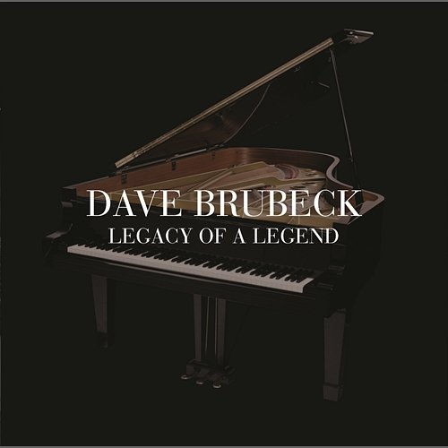 Legacy Of A Legend Dave Brubeck