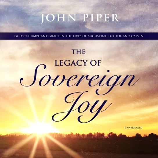 Legacy of Sovereign Joy - audiobook Piper John