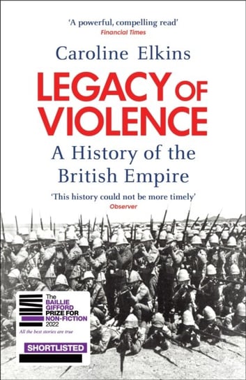 Legacy of Violence: A History of the British Empire Caroline Elkins