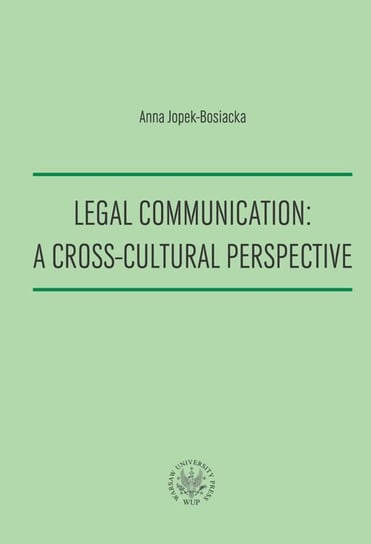 Legal Communication: A Cross-Cultural Perspective Jopek-Bosiacka Anna