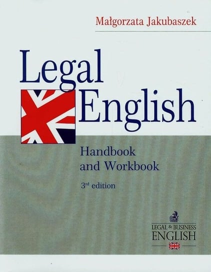 Legal English. Handbook and Workbook Jakubaszek Małgorzata