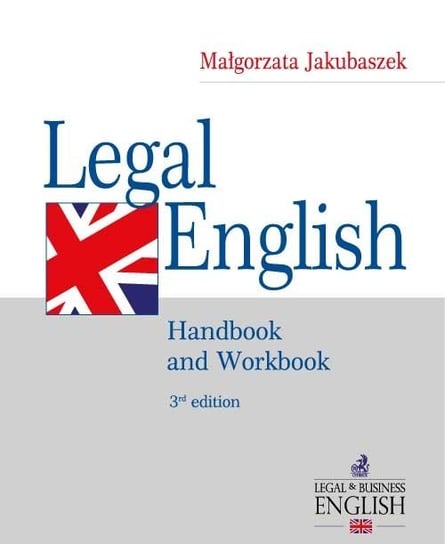Legal English. Handbook and Workbook Jakubaszek Małgorzata