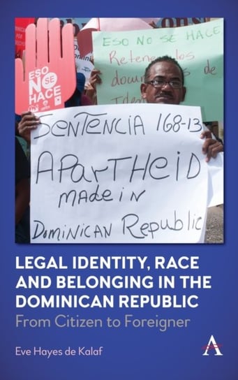 Legal Identity, Race and Belonging in the Dominican Republic: From Citizen to Foreigner Eve Hayes de Kalaf