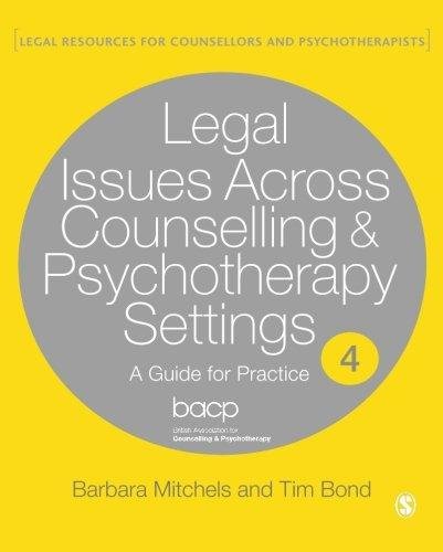Legal Issues Across Counselling & Psychotherapy Settings Mitchels Barbara, Bond Tim