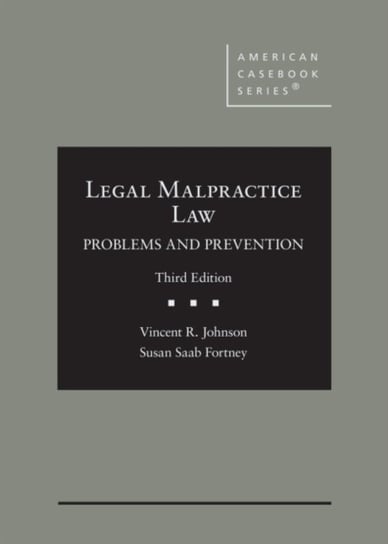 Legal Malpractice Law: Problems and Prevention Vincent R. Johnson, Susan Saab Fortney