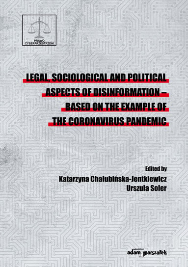 Legal sociological and political aspects of disinformation Opracowanie zbiorowe