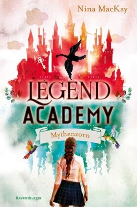 Legend Academy, Band 2: Mythenzorn Ravensburger Verlag