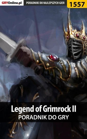 Legend of Grimrock 2 - poradnik do gry Baran Marcin Xanas, Zgierski Kuba Zaan