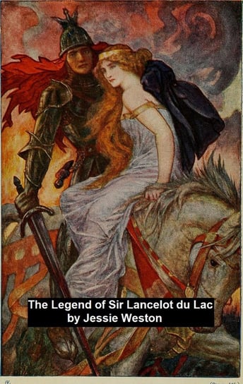 Legend of Sir Lancelot du Lac Jessie Weston