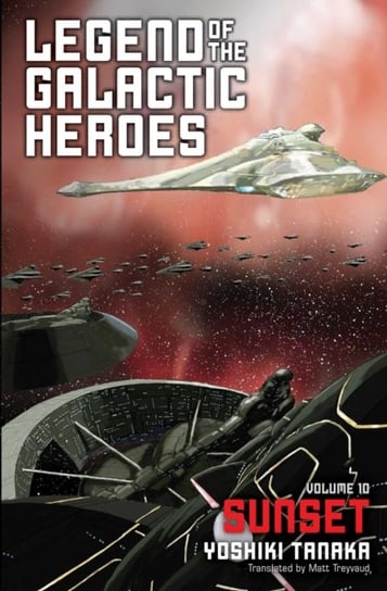 Legend of the Galactic Heroes. Volume 10 Tanaka Yoshiki