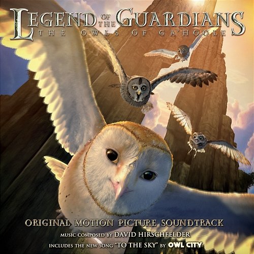 Legend of the Guardians: The Owls of Ga'Hoole (Original Motion Picture Soundtrack) David Hirschfelder
