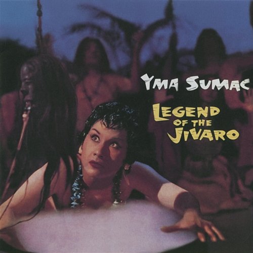 Legend Of The Jivaro Yma Sumac