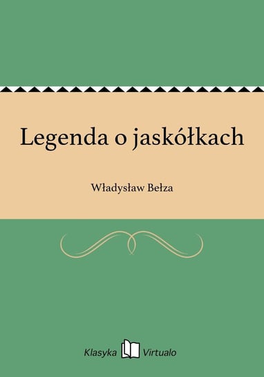 Legenda o jaskółkach Bełza Władysław
