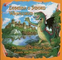 Legenda o Smoku Wawelskim. The legend of the Wawel dragon. Legende von Wawel-Drachen Małkowska Katarzyna