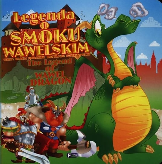 Legenda o Smoku Wawelskim. The legend of Wawel Dragon Jędraszek Izabela