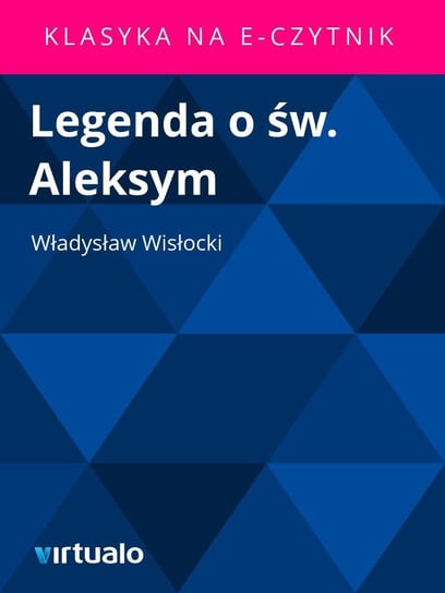 Legenda o św. Aleksym Wisłocki Władysław
