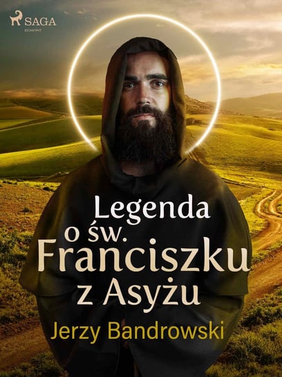 Legenda o św. Franciszku z Asyżu Bandrowski Jerzy