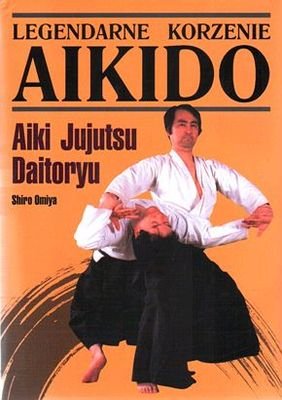 Legendarne korzenie Aikido Omiya Shiro
