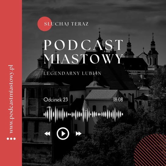 Legendarny Lublin - Podcast miastowy - podcast Dobiegała Artur, Kamiński Paweł