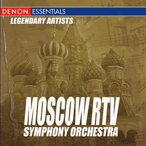 Legendary Artists: Moscow RTV Symphony Orchestra Moscow RTV Symphony Orchestra