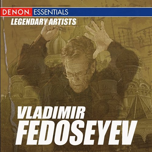 Legendary Artists: Vladimir Fedoseyev Various Artists