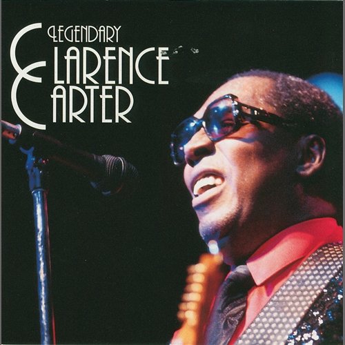 Legendary Clarence Carter Clarence Carter