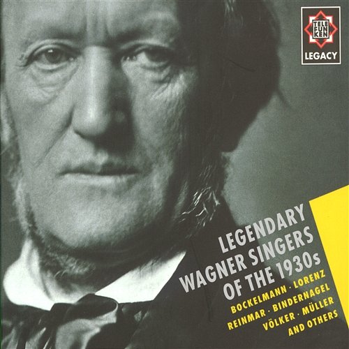 Legendary Wagner Singers of the 1930s - Telefunken Legacy Various Artists