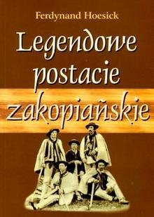 Legendowe Postacie Zakopiańskie Hoesick Ferdynand