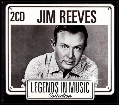 Legends In Music Collection: Jim Reeves Reeves Jim