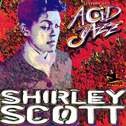 Legends Of Acid Jazz: Shirley Scott Shirley Scott