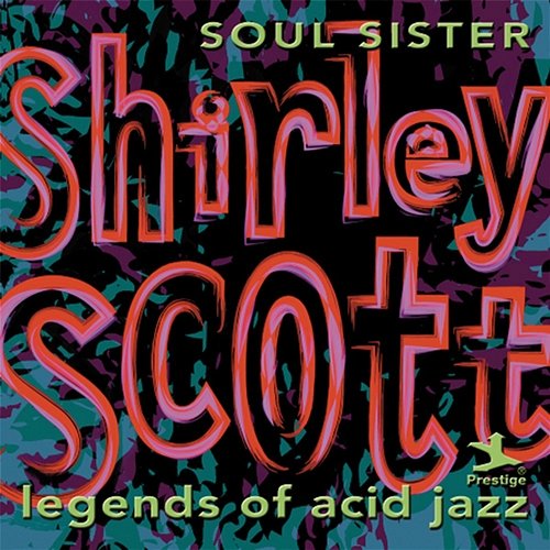 Legends Of Acid Jazz: Soul Sister Shirley Scott